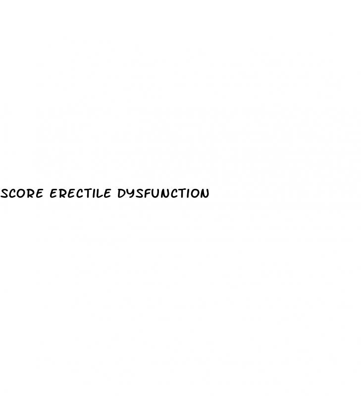 score erectile dysfunction