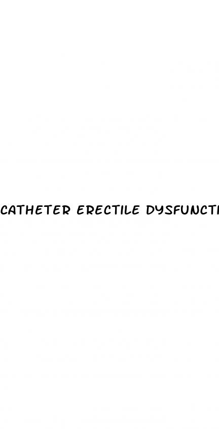 catheter erectile dysfunction
