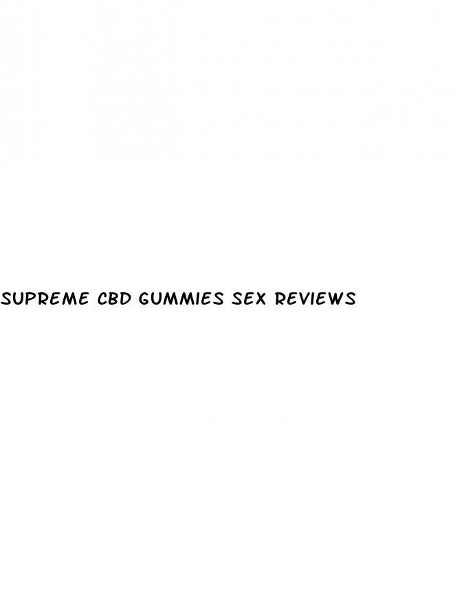 supreme cbd gummies sex reviews