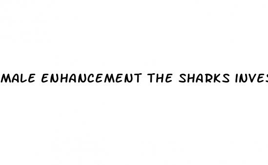 male enhancement the sharks invested in