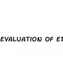 evaluation of erectile dysfunction