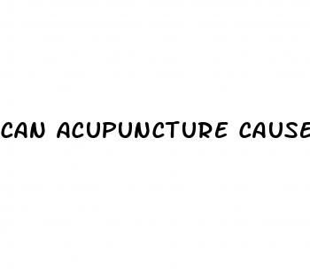 can acupuncture cause erectile dysfunction