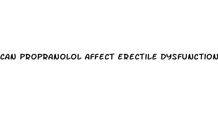 can propranolol affect erectile dysfunction