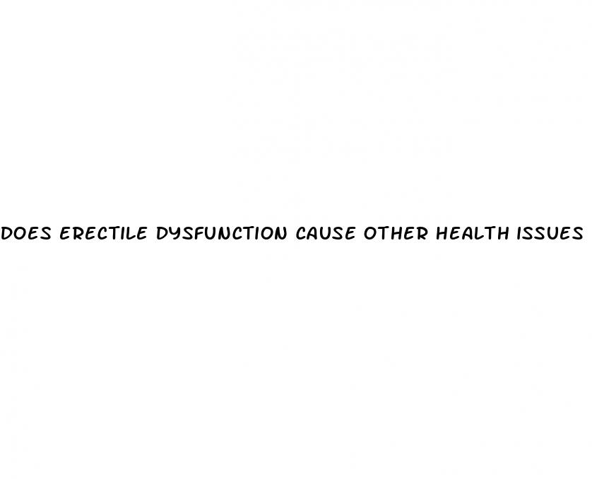 does erectile dysfunction cause other health issues
