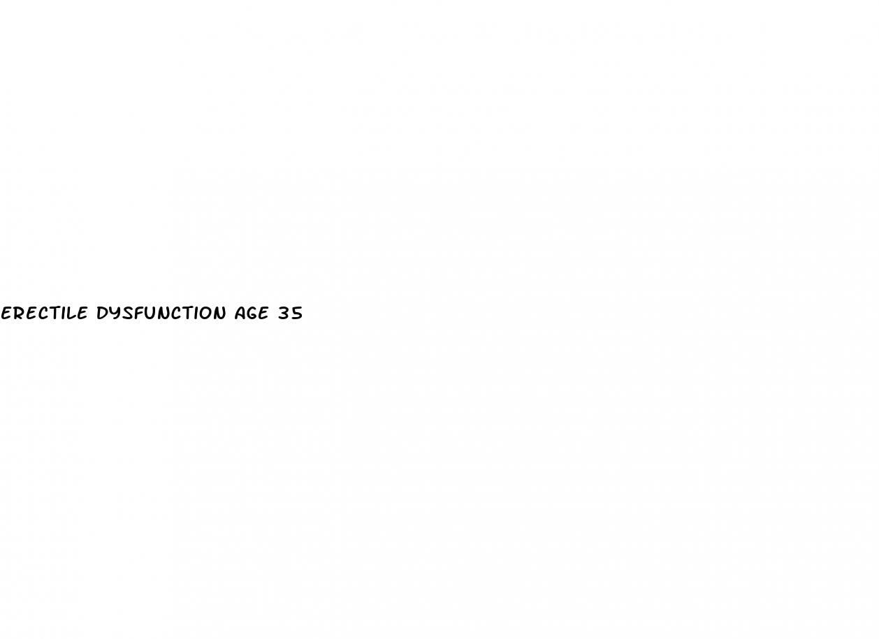erectile dysfunction age 35