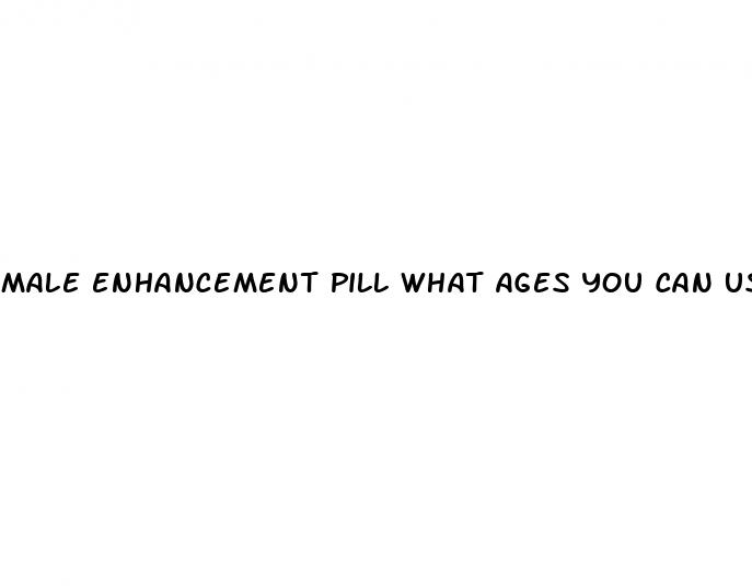 male enhancement pill what ages you can use