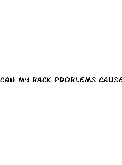 can my back problems cause erectile dysfunction