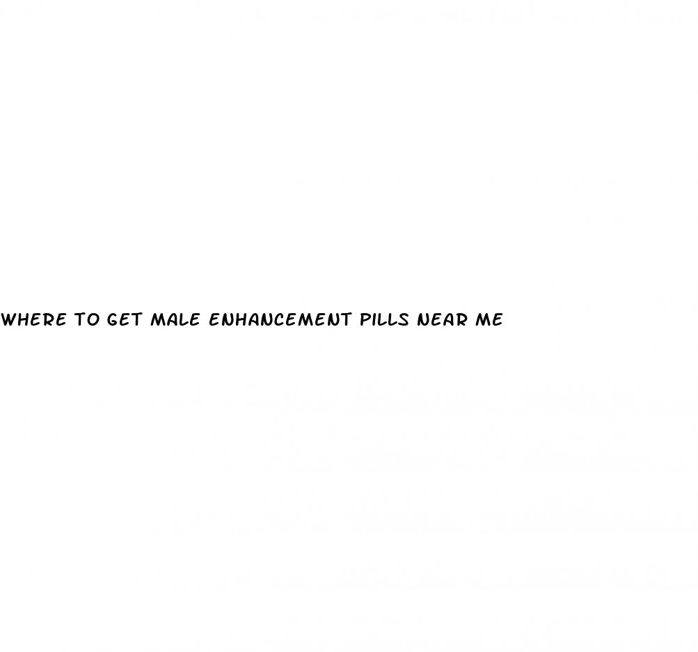 where to get male enhancement pills near me
