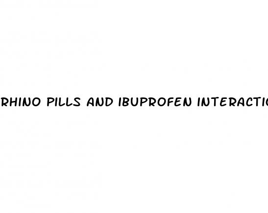 rhino pills and ibuprofen interaction