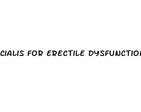 cialis for erectile dysfunction treatment