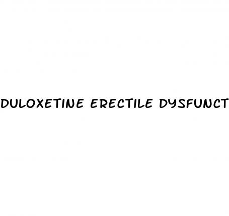 duloxetine erectile dysfunction reddit