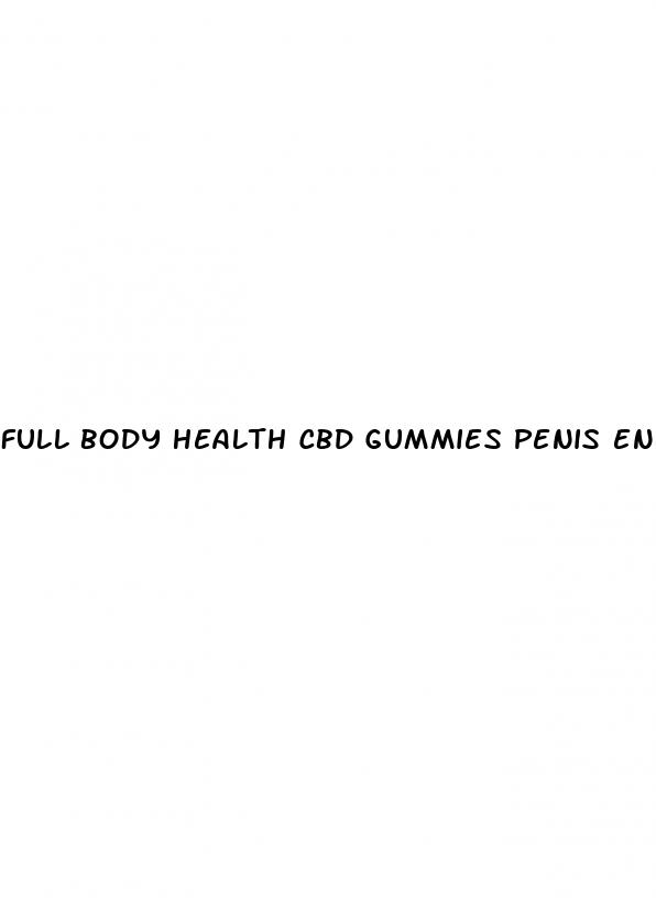 full body health cbd gummies penis enlargement