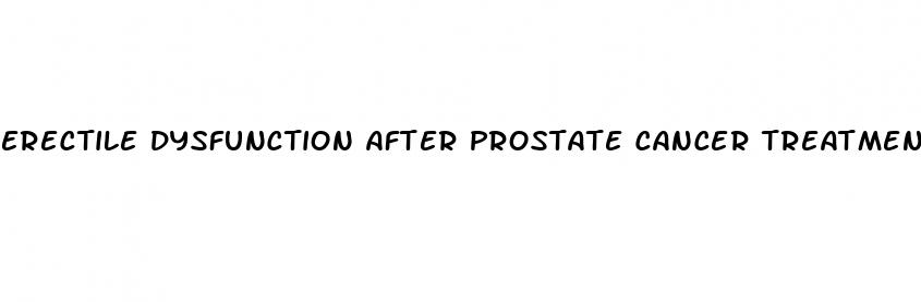 erectile dysfunction after prostate cancer treatment