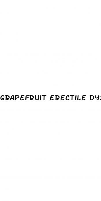 grapefruit erectile dysfunction