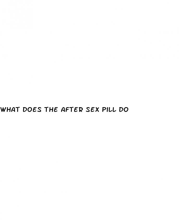 what does the after sex pill do