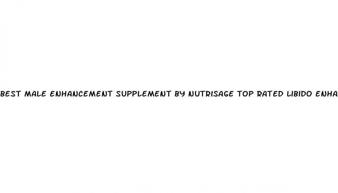 best male enhancement supplement by nutrisage top rated libido enhancer
