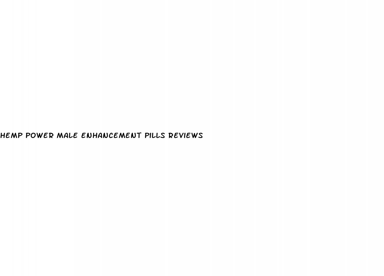 hemp power male enhancement pills reviews