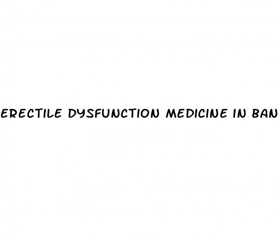 erectile dysfunction medicine in bangladesh