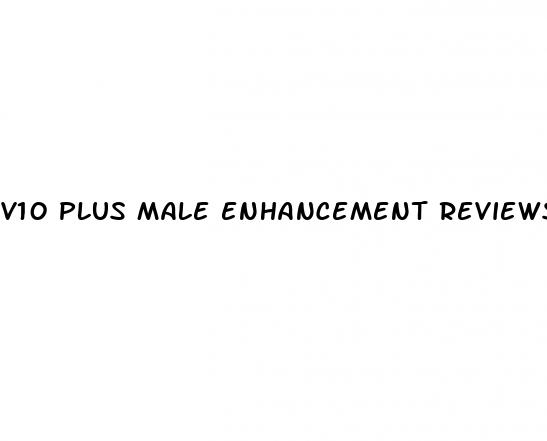 v10 plus male enhancement reviews