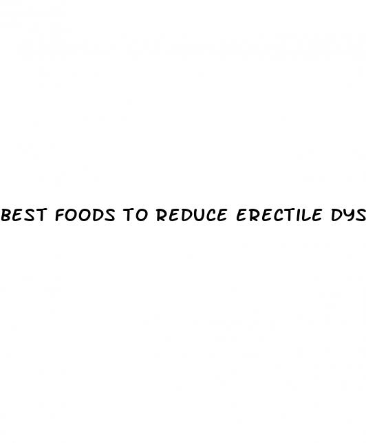 best foods to reduce erectile dysfunction