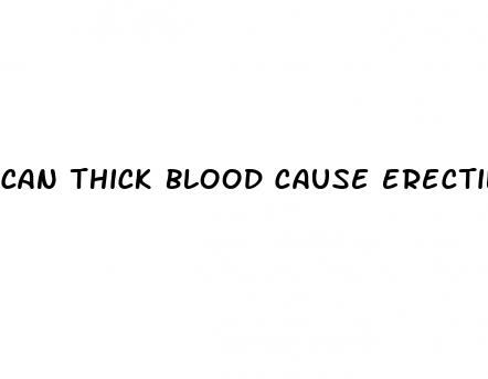 can thick blood cause erectile dysfunction