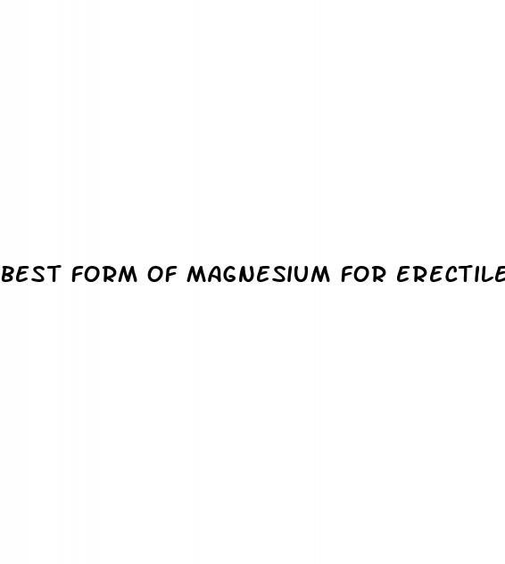 best form of magnesium for erectile dysfunction