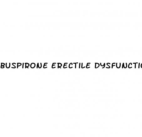 buspirone erectile dysfunction reddit