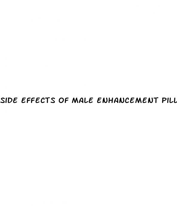 side effects of male enhancement pills