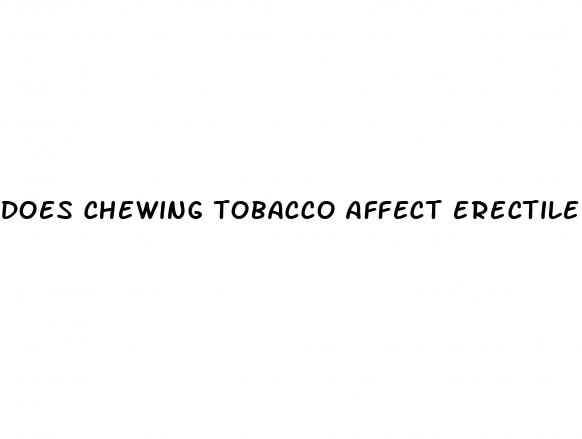 does chewing tobacco affect erectile dysfunction