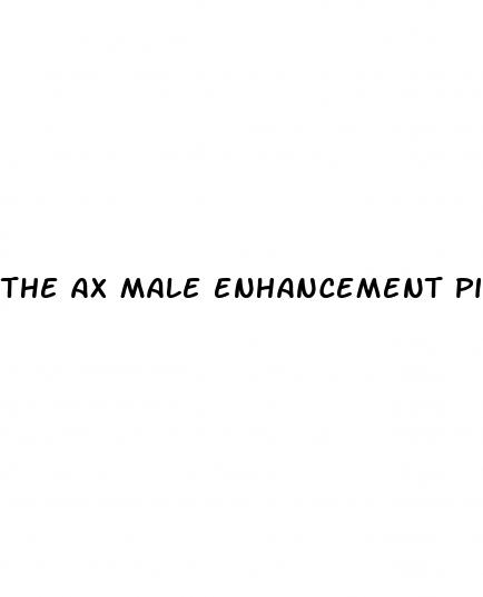 the ax male enhancement pill