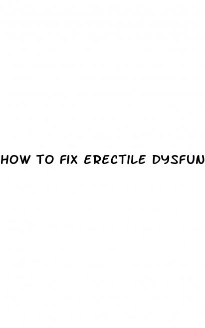 how to fix erectile dysfunction naturally