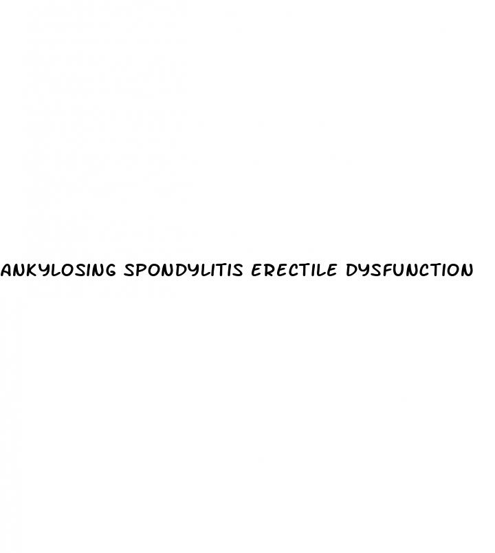 ankylosing spondylitis erectile dysfunction