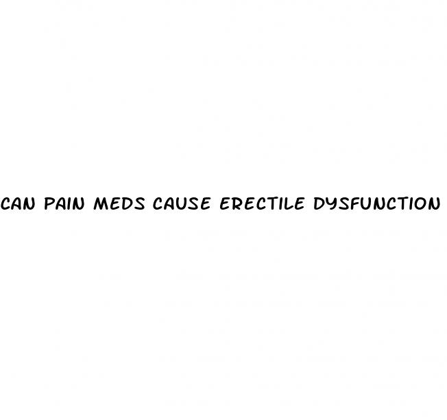 can pain meds cause erectile dysfunction
