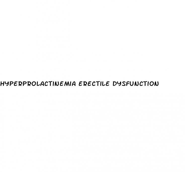 hyperprolactinemia erectile dysfunction