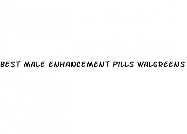 best male enhancement pills walgreens
