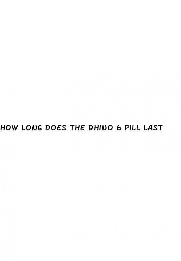 how long does the rhino 6 pill last