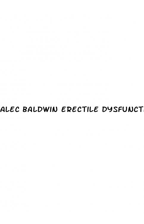 alec baldwin erectile dysfunction