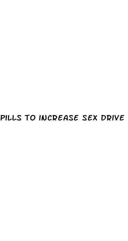 pills to increase sex drive male over the counter