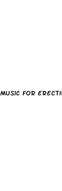 music for erectile dysfunction