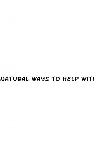 natural ways to help with erectile dysfunction