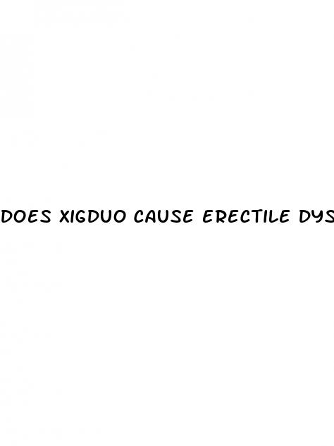 does xigduo cause erectile dysfunction