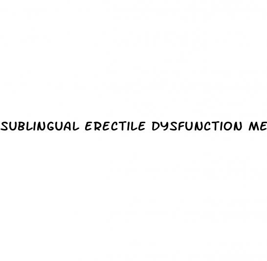sublingual erectile dysfunction medication
