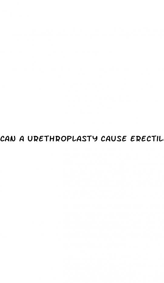 can a urethroplasty cause erectile dysfunction