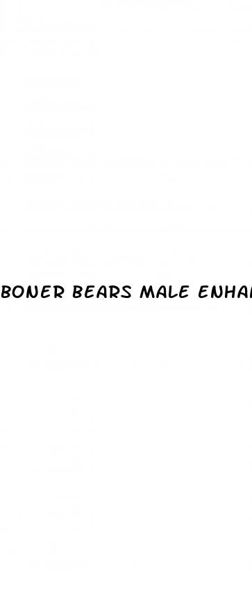 boner bears male enhancement reviews