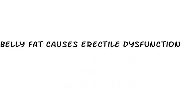 belly fat causes erectile dysfunction