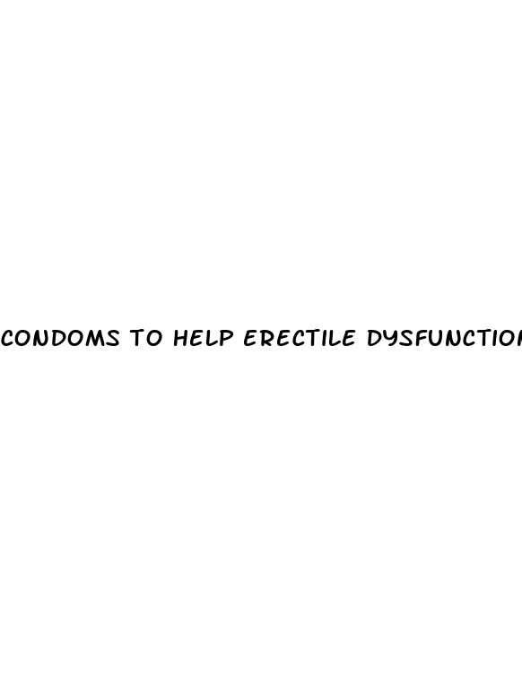 condoms to help erectile dysfunction