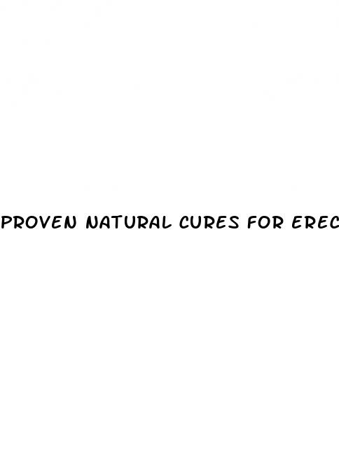 proven natural cures for erectile dysfunction