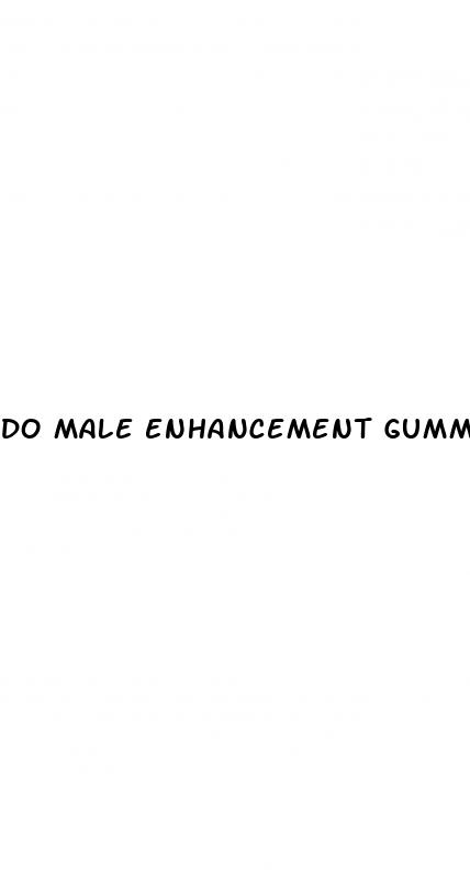 do male enhancement gummies actually work