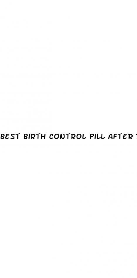 best birth control pill after 10day sex
