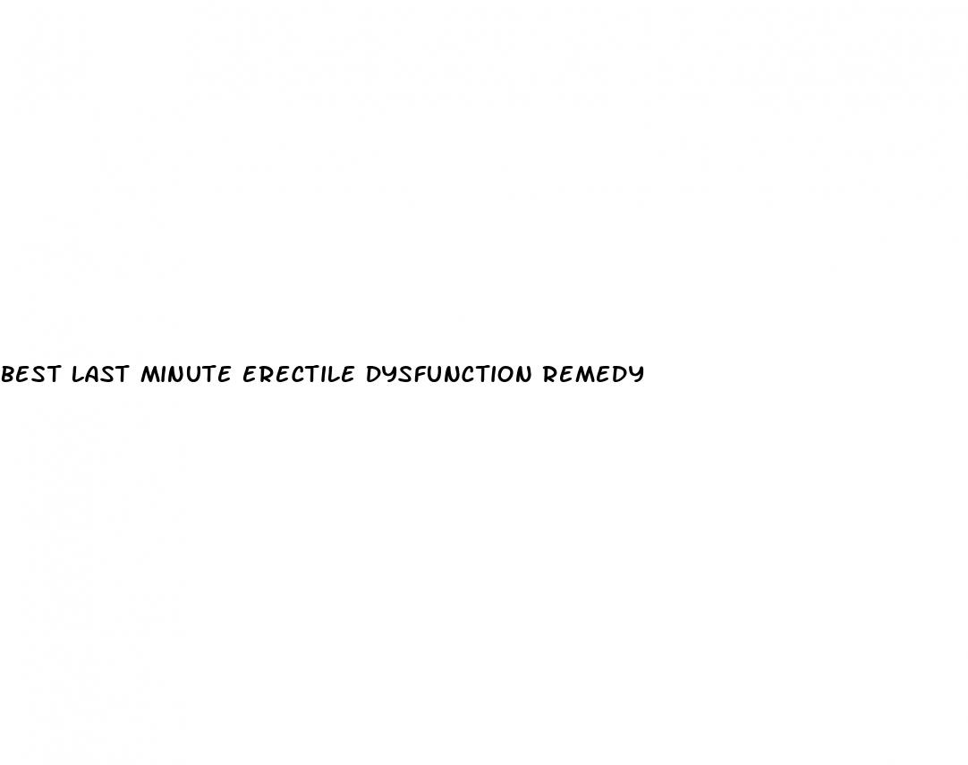 best last minute erectile dysfunction remedy